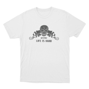 Life Is Hard Skull Print Unisex T Shirt White