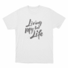 Living My Best Life Unisex T Shirt White