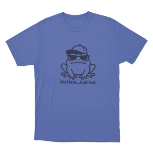 No Hate Just Hat Frog Unisex T Shirt Blue